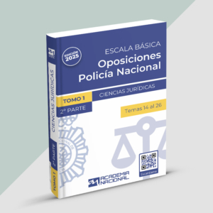 Tomo 1 de Ciencias Jurídicas para las oposiciones a Policía Nacional. 2ª Parte (Temas 14 al 26), actualizado y adaptado para el ingreso a la Escala Básica.